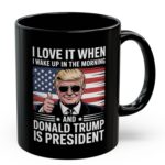 Front view of the black 11oz mug featuring the 'I love it when Trump is president' design.