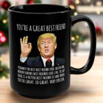 Front view of the you're a great best friend mug, black ceramic with a humorous design featuring a classic quote.