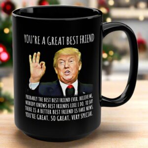 Front view of the you're a great best friend mug, black ceramic with a humorous design featuring a classic quote.