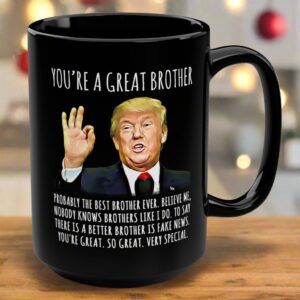 Front view of you're a great brother mug featuring a humorous design on a black 15oz ceramic mug.