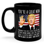 Front view of the you're a great mom mug featuring bold text and a colorful design on a black background.