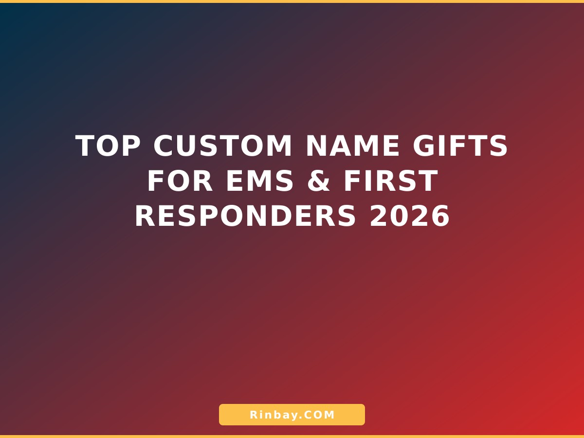 Top Custom Name Gifts for EMS & First Responders 2026 Top Custom Name Gifts for EMS & First Responders 2026
