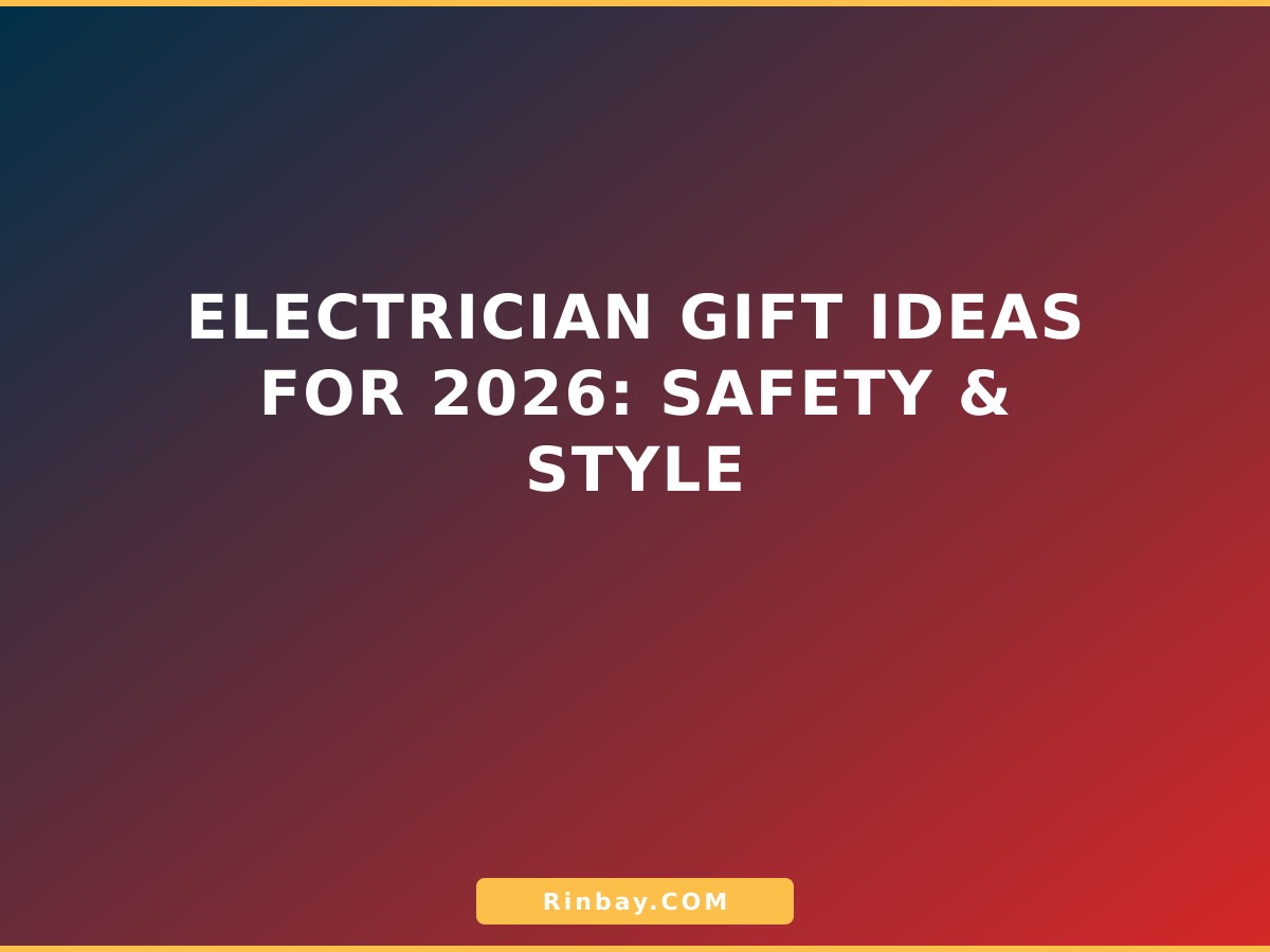Electrician Gift Ideas for 2026: Safety & Style