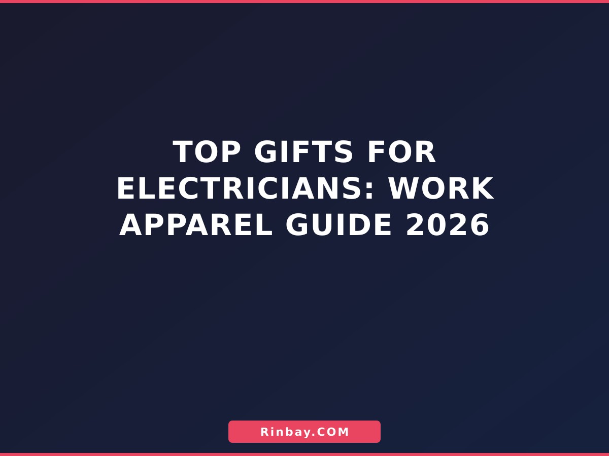 Top Gifts for Electricians: Work Apparel Guide 2026