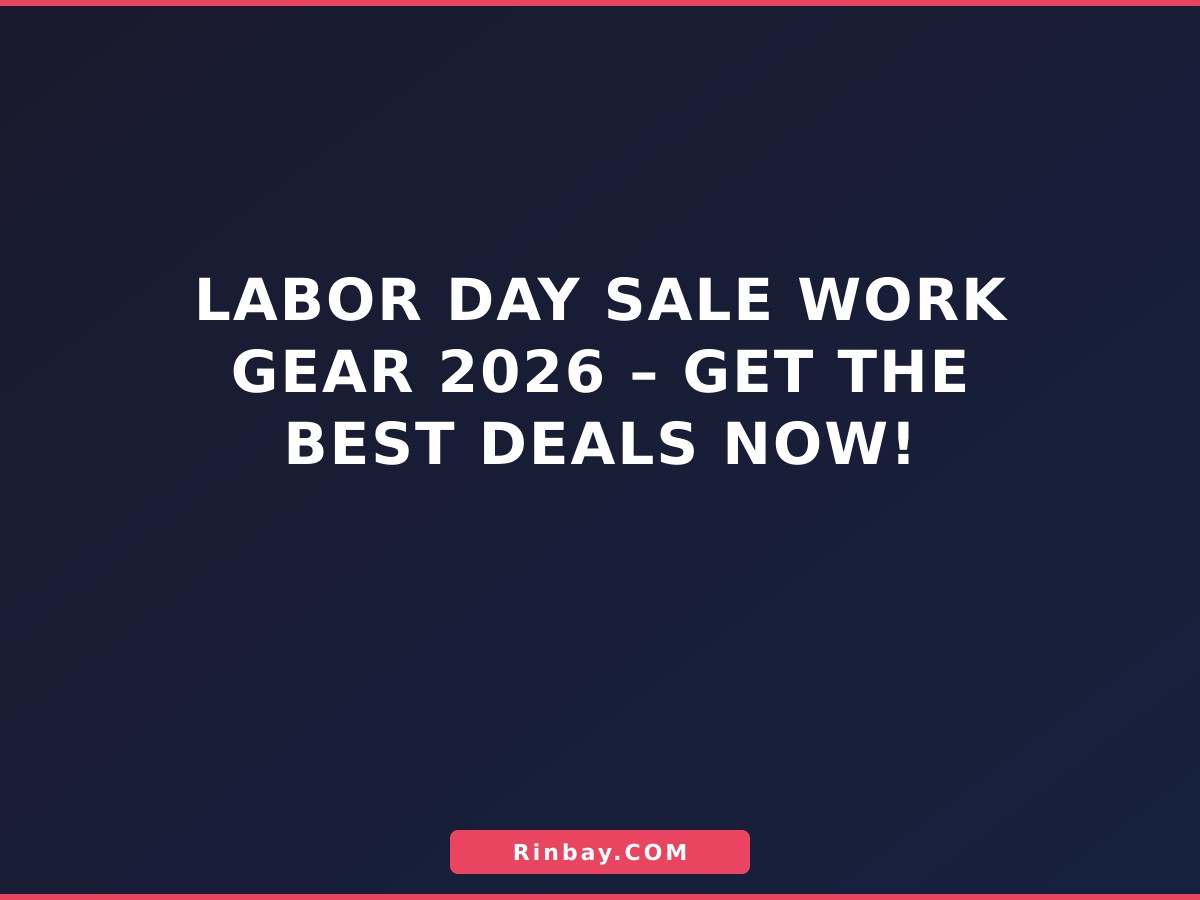 Labor Day Sale Work Gear 2026 – Get The Best Deals Now!