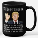 Front view of the you're a great sister-in-law mug featuring a humorous design with a black background.