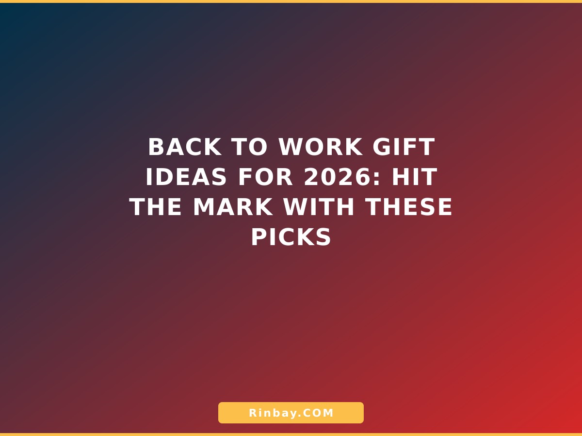 Back to Work Gift Ideas for 2026: Hit the Mark with These Picks back-to-work-gift-ideas-1782802989101