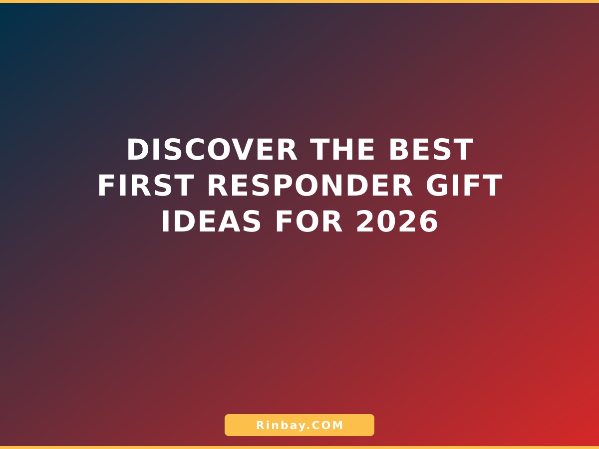Discover the Best First Responder Gift Ideas for 2026 first-responder-gift-ideas-1780470049291
