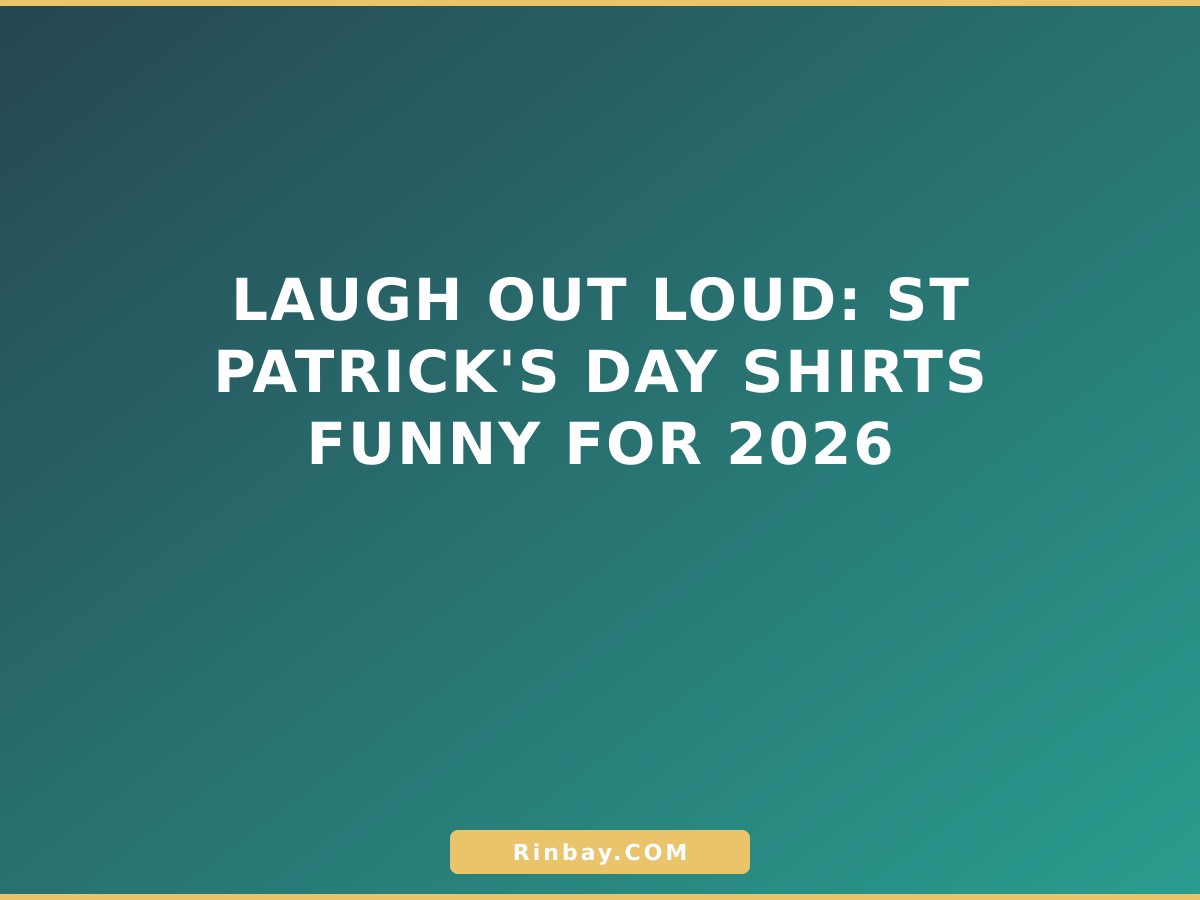 Laugh Out Loud: St Patrick's Day Shirts Funny for 2026 st-patricks-day-shirts-funny-1782802830590
