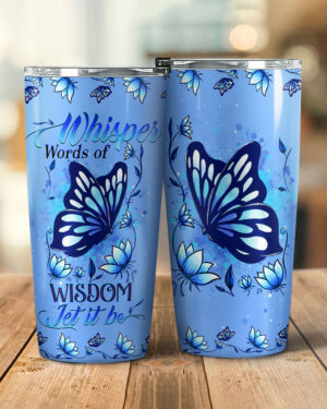 Whisper Words of Wisdom Insulated Tumbler - 20oz 30oz 40oz