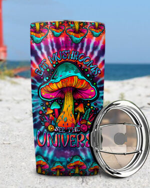 Eat Mushrooms See the Universe Tie Dye Insulated Tumbler - 20oz 30oz 40oz