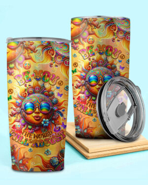 Be You the World Will Adjust Sun Insulated Tumbler - 20oz 30oz 40oz