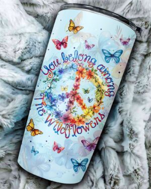 You Belong Among the Wildflowers Insulated Tumbler - 20oz 30oz 40oz