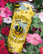 Whisper Words of Wisdom Let It Bee Insulated Tumbler - 20oz 30oz 40oz