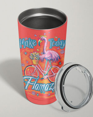 Make Today Flamazing Insulated Tumbler - 20oz 30oz 40oz