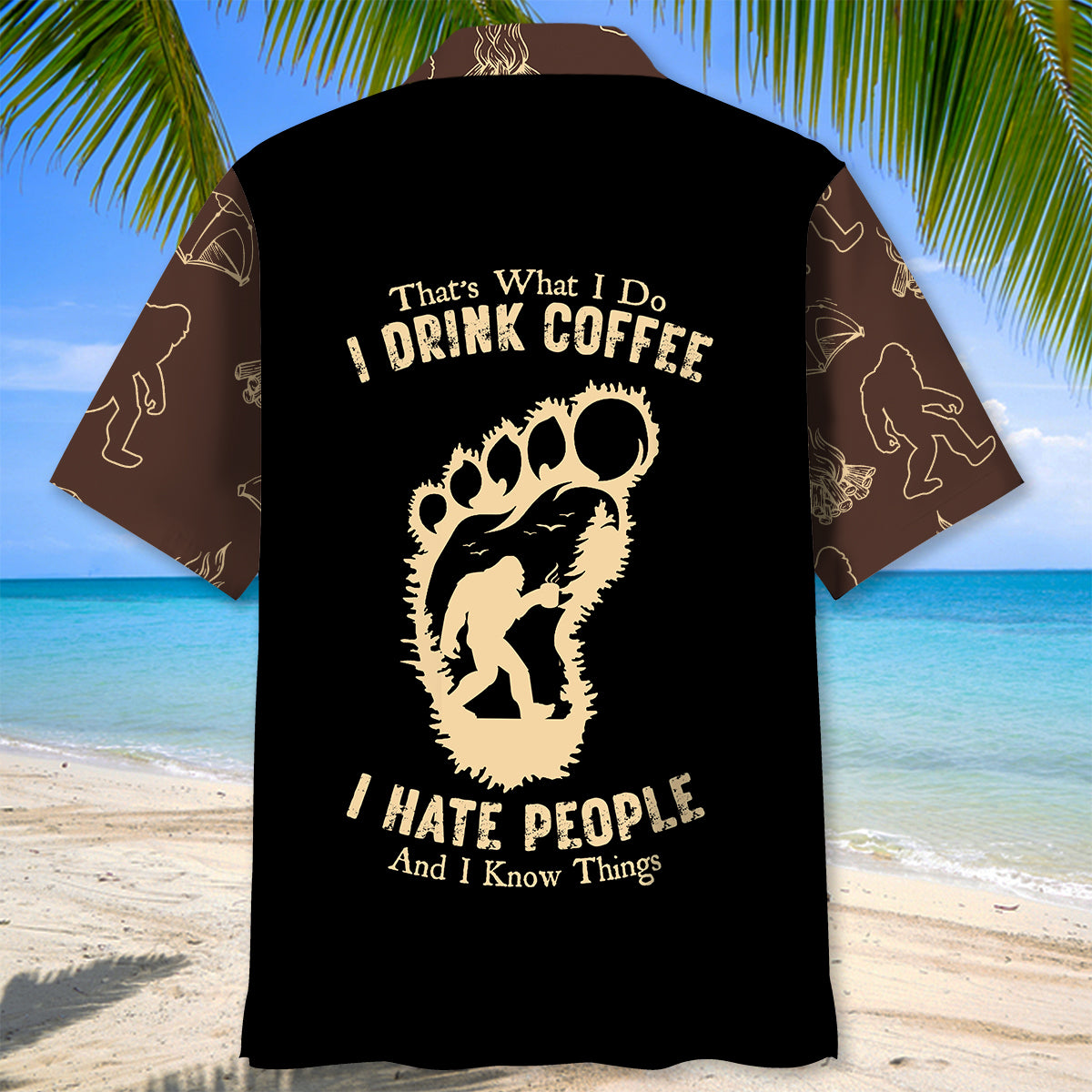 Bigfoot I Drink Coffee I Hate People Hawaiian Shirt Bigfoot I Drink Coffee I Hate People Hawaiian Shirt - Image 4
