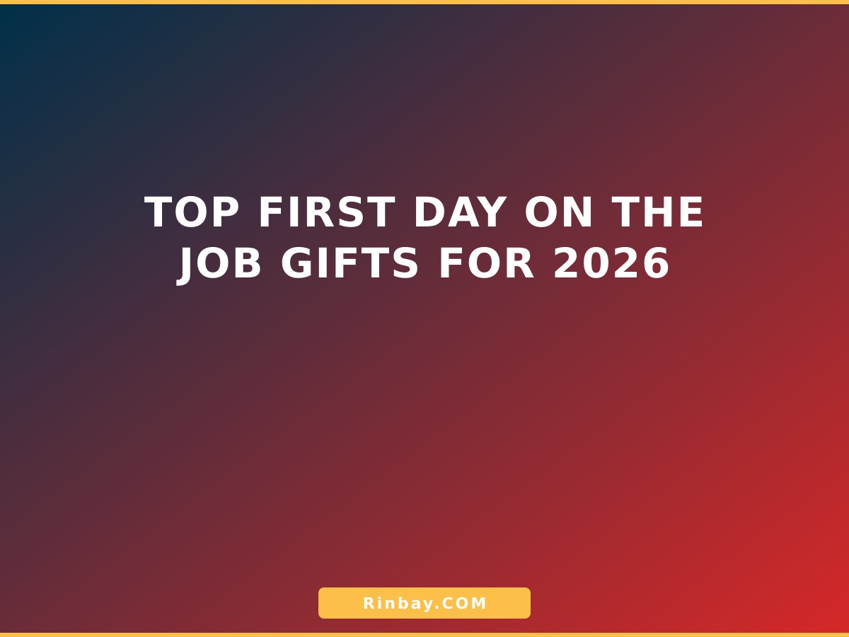 Top First Day On The Job Gifts For 2026