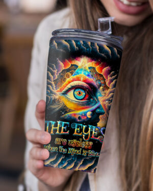 The Eyes Are Useless When the Mind Is Blind Insulated Tumbler - 20oz 30oz 40oz