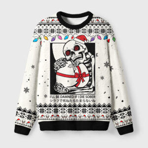 Front view of the I'll Be Damned If I Die Sober fuzzy sweatshirt featuring a skeleton design on a white base.