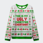 Front view of the This Is My Ugly Christmas Sweatshirt featuring festive green and red design elements.