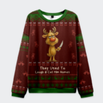 Front view of the Don't Mess with Rudolph sweatshirt in brown, featuring 'They Used to Laugh and Call Him Names' design.