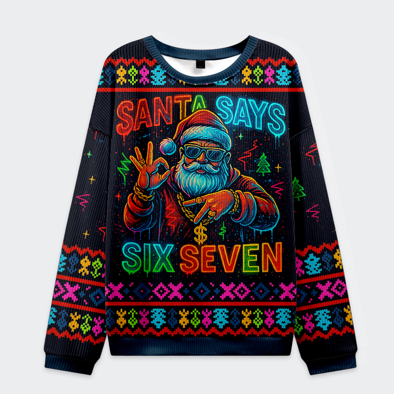 Santa Says Six Seven Christmas Ugly Sweatshirt Front view of the Santa Says Six Seven Christmas ugly sweatshirt with a colorful Santa design on a dark background.
